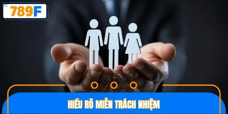 Hiểu rõ miễn trách nhiệm Hiểu rõ miễn trách nhiệm